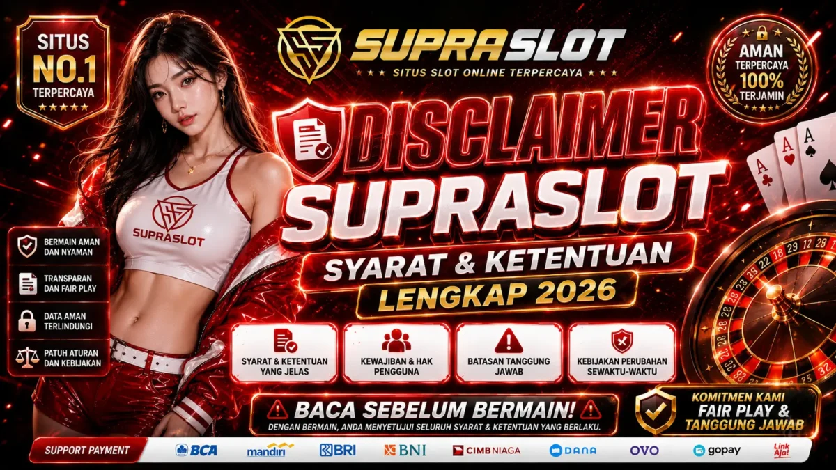 Disclaimer SUPRASLOT syarat dan ketentuan lengkap 2026 - bermain aman transparan dan fair play